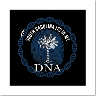 South Carolina Its In My DNA - South Carolinian Flag - Gift for South Carolinian From South Carolina Posters and Art